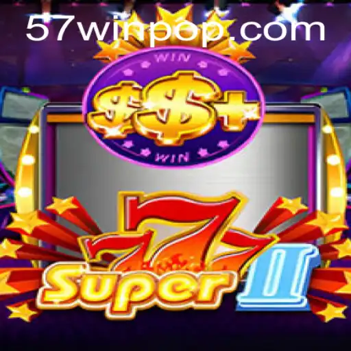 Experience the Excitement of Super777II with 57win